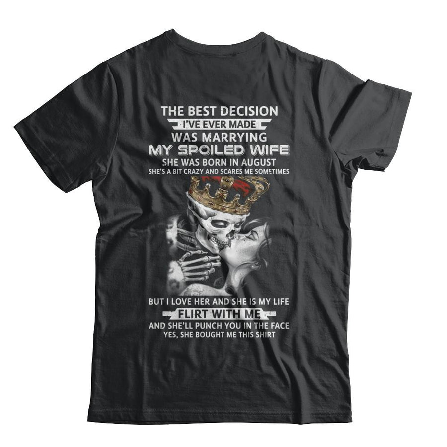 Best Decision Marrying My Spoiled Wife August Husband-T-Shirt & Hoodie-Classic T-Shirt-Black