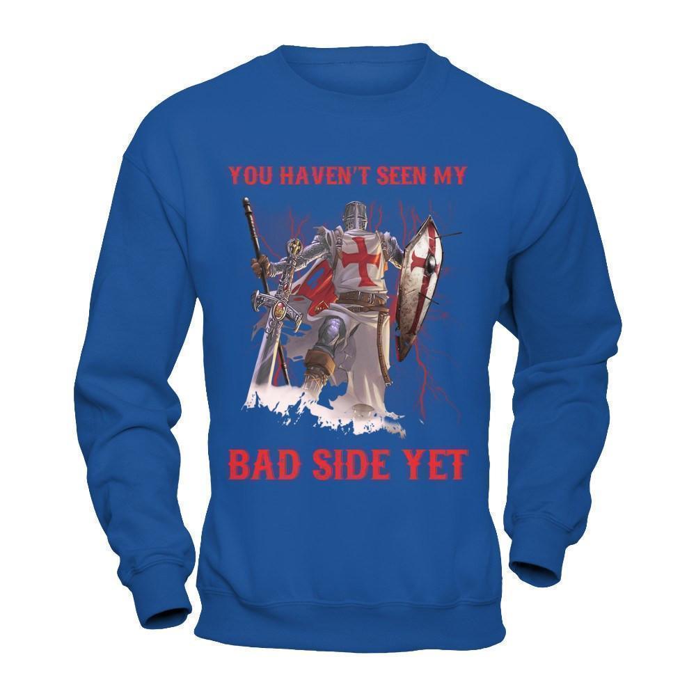Knight Templar You Haven't Seen My Bad Side Yet-T-Shirt & Hoodie-Crewneck Sweatshirt-Royal