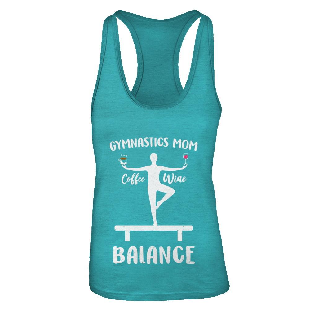 Gymnastics Moms Have Balance Wine Coffee Mothers Day-T-Shirt & Tank Top-Women's Ideal Racerback Tank-Tahiti Blue