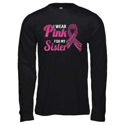 I Wear Pink For My Sister Breast Cancer Awareness-T-Shirt & Hoodie-Long Sleeve T-Shirt-Black