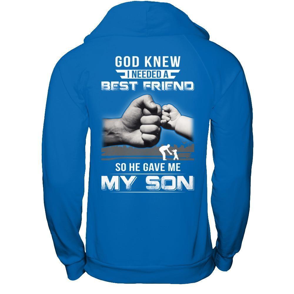 God Knew I Needed A Best Friend So He Gave My Son-T-Shirt & Hoodie-Pullover Hoodie-Royal