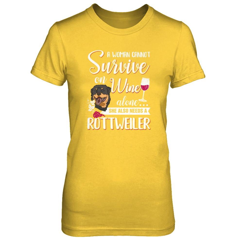 A Woman Can't Survive On Wine Alone Rottweiler Dog-T-Shirt & Tank Top-Women's T-Shirt-Daisy