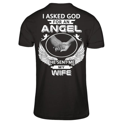 I Asked God For An Angel He Sent Me My Wife-T-Shirt & Hoodie-Classic T-Shirt-Black
