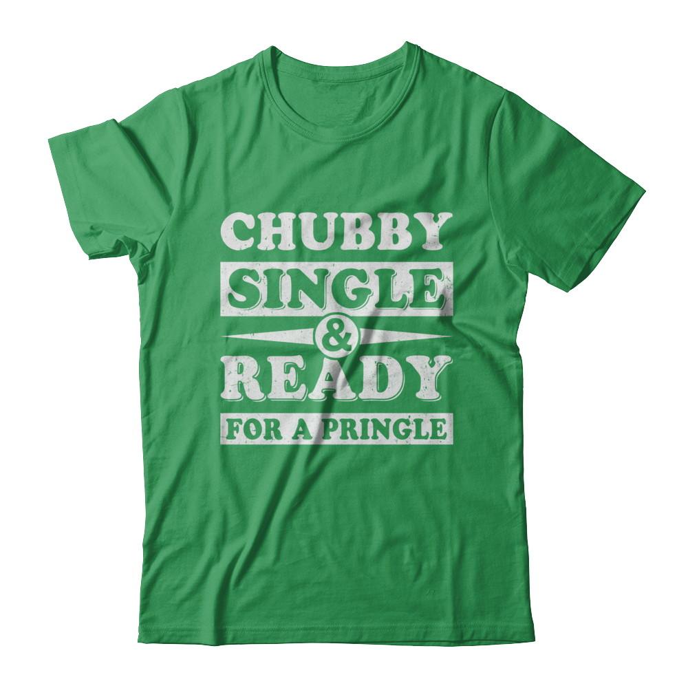 Chubby Single And Ready For A Pringle-T-Shirt & Hoodie-Premium T-Shirt-Kelly Green