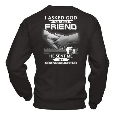 I Asked God For A Best Friend He Sent Me My Granddaughter-T-Shirt & Hoodie-Crewneck Sweatshirt-Black