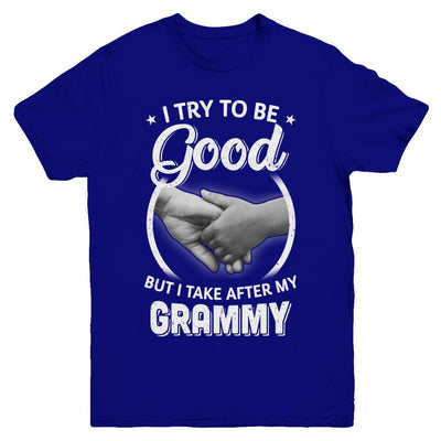 I Try To Be Good But I Take After My Grammy Toddler Kids Youth-Youth Shirt-Youth T-Shirt-Navy