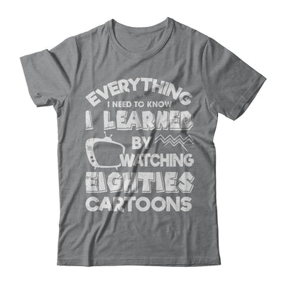 Everything I Need To Know Eighties Cartoons-T-Shirt & Hoodie-Classic T-Shirt-Sport Grey