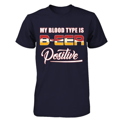 My Blood Type Is Beer Positive +-T-Shirt & Hoodie-Premium T-Shirt-Midnight Navy
