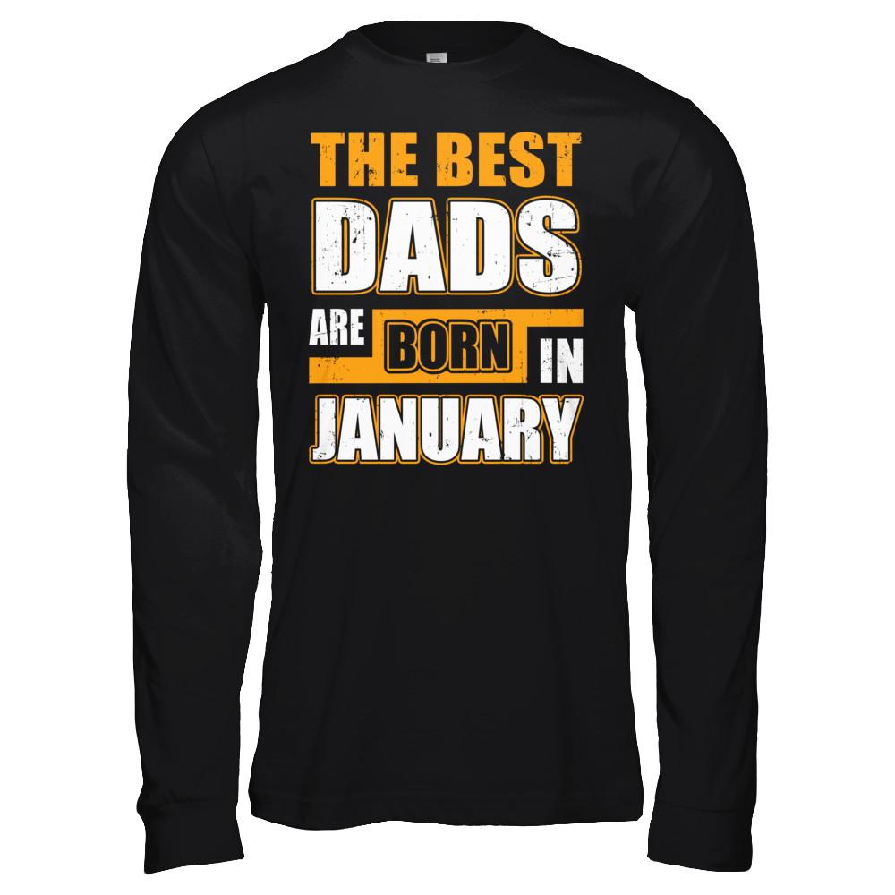 The Best Dads Are Born In January-T-Shirt & Hoodie-Long Sleeve T-Shirt-Black