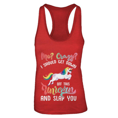 Me Crazy I Should Get Down Off This Unicorn And Slap You-T-Shirt & Tank Top-Women's Ideal Racerback Tank-Red