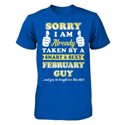 Sorry I Am Already Taken By Smart Sexy February Guy-T-Shirt & Hoodie-Premium T-Shirt-Royal