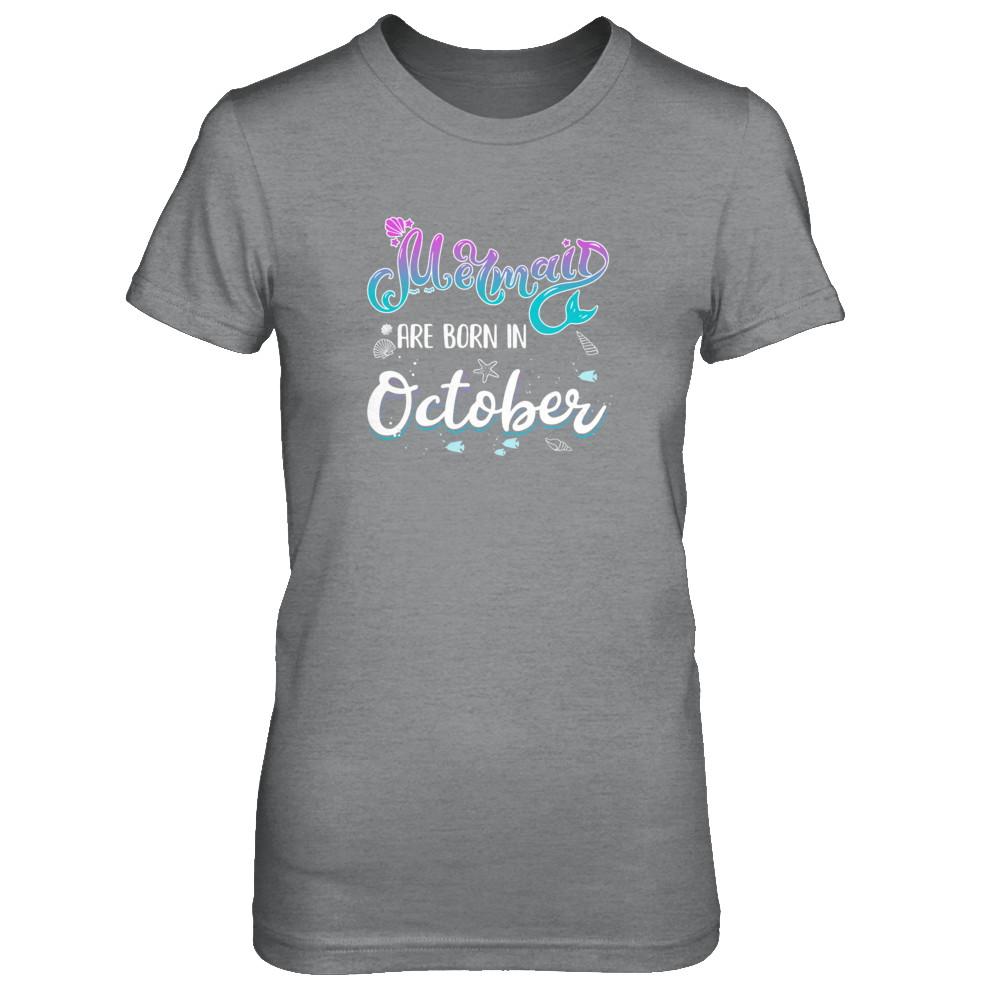 Mermaids Are Born In October Birthday Girl Gift-T-Shirt & Tank Top-Women's T-Shirt-Sport Grey