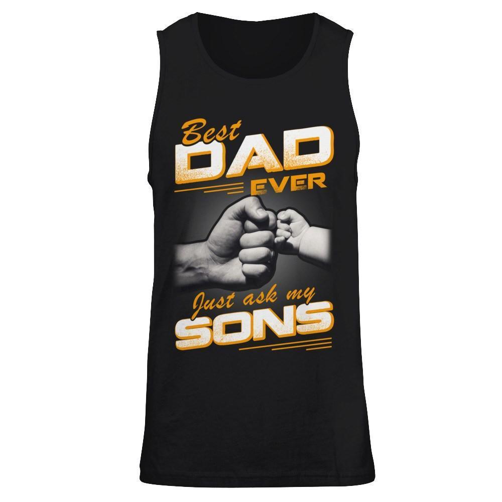 Best Dad Ever Just Ask My Sons-T-Shirt & Hoodie-Unisex Tank-Black