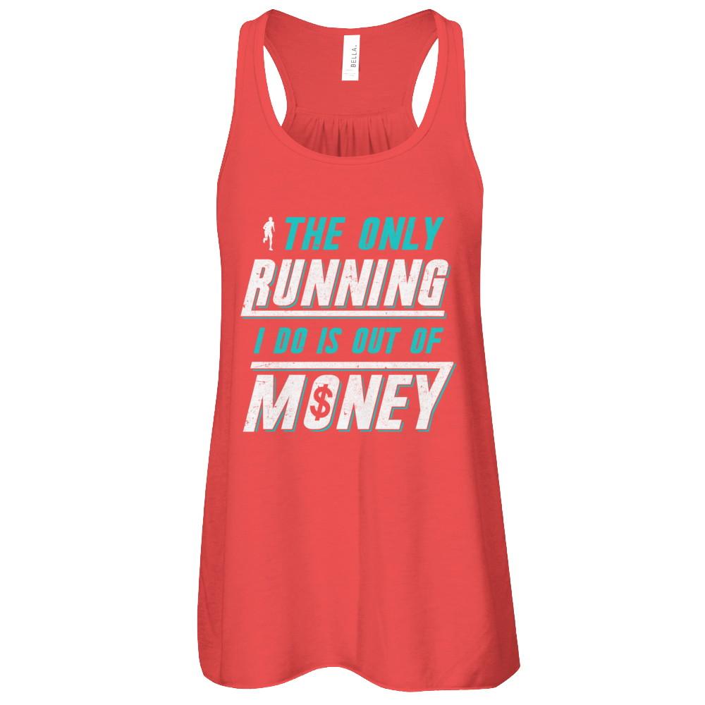 The Only Running I Do Is Out Of Money-T-Shirt & Tank Top-Women's Flowy Racerback Tank-Red