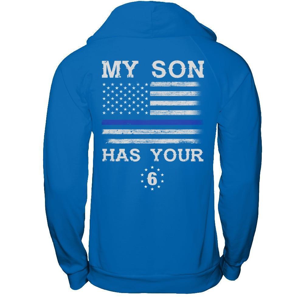 My Son Has Your Six Thin Blue Line-T-Shirt & Hoodie-Pullover Hoodie-Royal