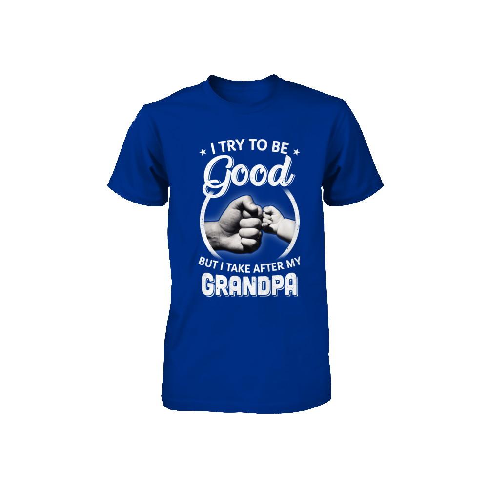 I Try To Be Good But I Take After My Grandpa Toddler Kids Youth-Youth Shirt-
