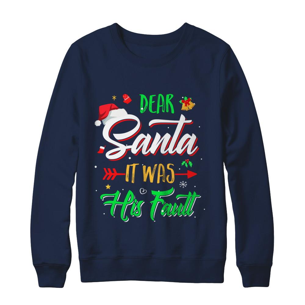 Dear Santa It Was His Fault Christmas-T-Shirt & Sweatshirt-Crewneck Sweatshirt-Navy