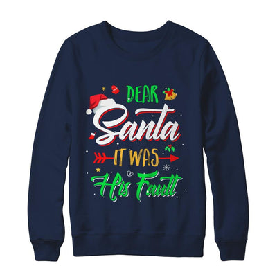 Dear Santa It Was His Fault Christmas-T-Shirt & Sweatshirt-Crewneck Sweatshirt-Navy