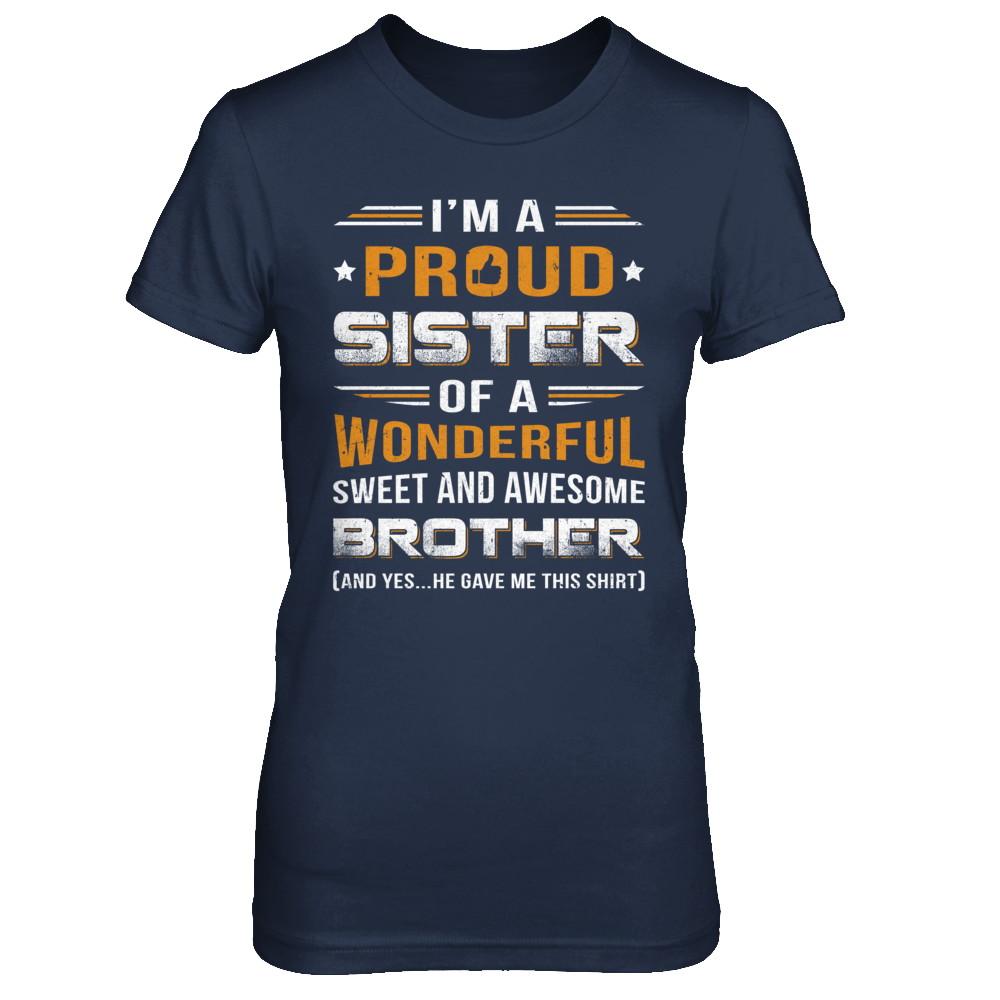 Gift Sister From Brother I'm A Proud Sister Of Awesome Brother-T-Shirt & Hoodie-Women's T-Shirt-Navy