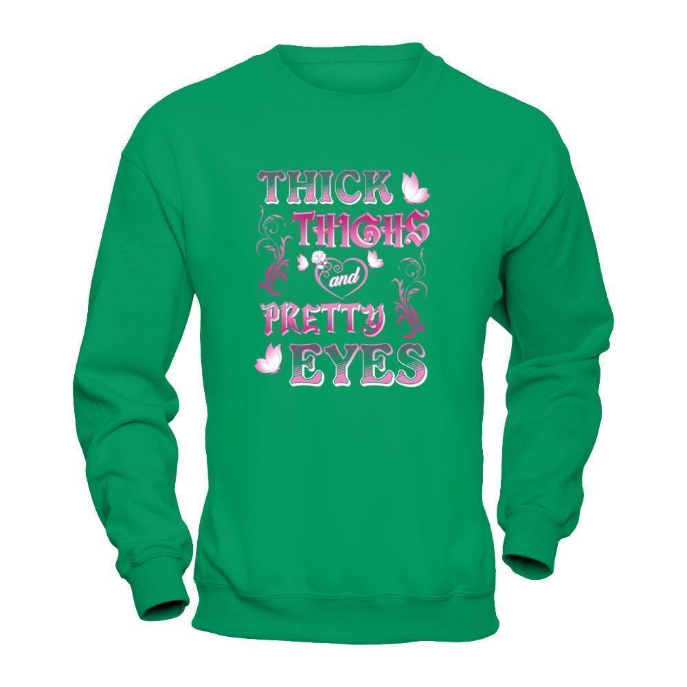 Thick Thighs Pretty Eyes-T-Shirt & Tank Top-Crewneck Sweatshirt-Irish Green