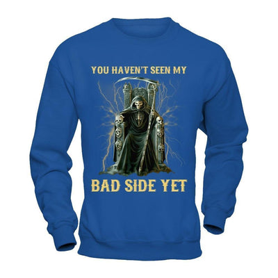You Haven't Seen My Bad Side Yet-T-Shirt & Hoodie-Crewneck Sweatshirt-Royal