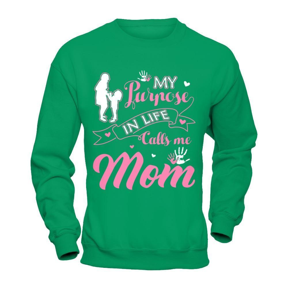 My Purpose In Life Calls Me Mom-T-Shirt & Hoodie-Crewneck Sweatshirt-Irish Green