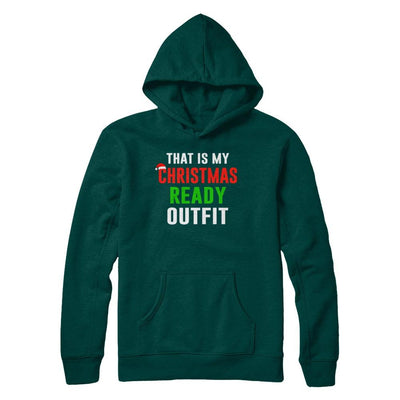 That's My Christmas Ready Outfit Xmas Pajamas-T-Shirt & Sweatshirt-Pullover Hoodie-Deep Forest