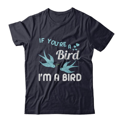 If You're A Bird I'm A Bird Couple Valentine Day Gift-T-Shirt & Hoodie-Premium T-Shirt-Midnight Navy