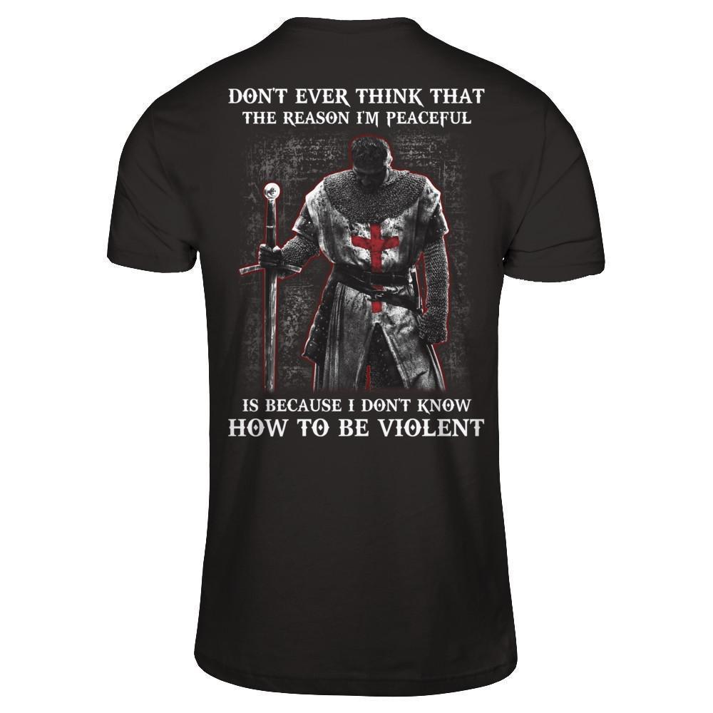 Knight Templar Don't Ever Think That The Reason I'm Peaceful