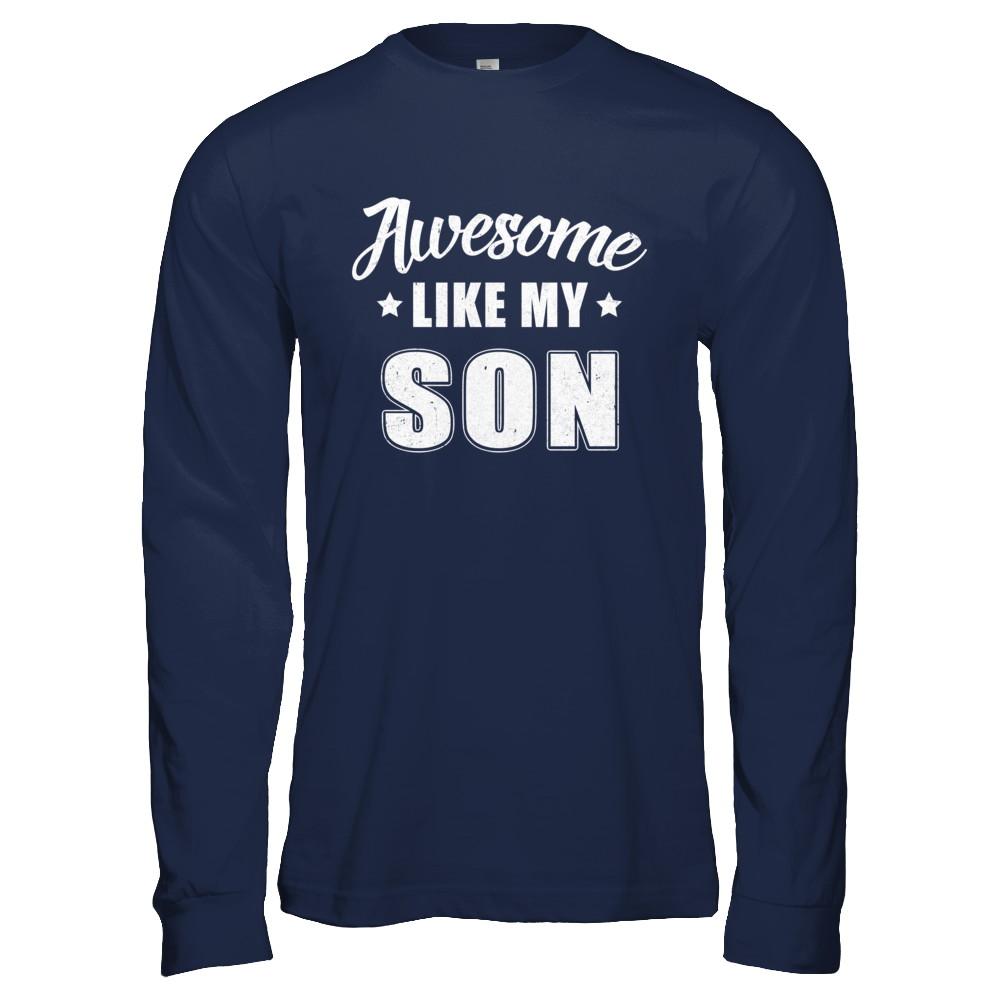 Awesome Like My Son Funny Fathers Mothers Day Gift-T-Shirt & Hoodie-Long Sleeve T-Shirt-Navy
