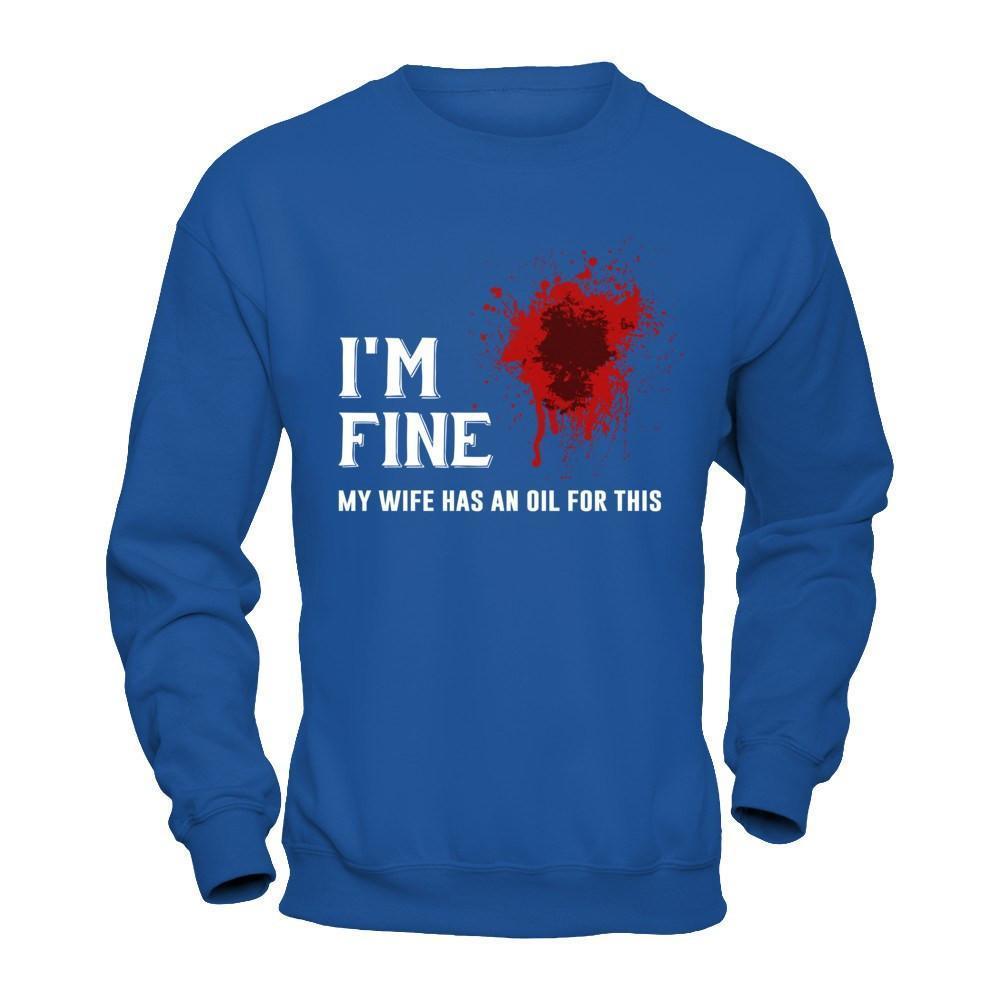 I'm Fine My Wife Has An Oil For This-T-Shirt & Hoodie-Crewneck Sweatshirt-Royal
