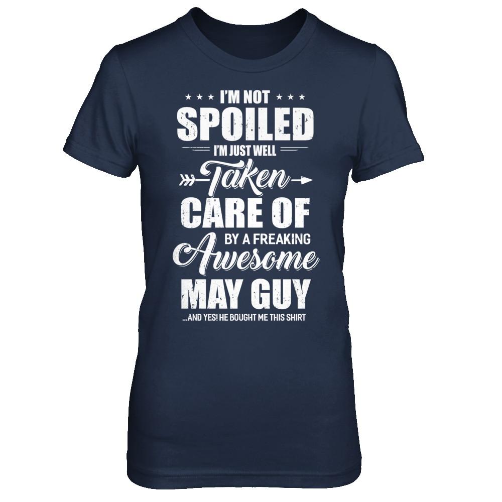 I Am Not Spoiled Just Well Taken Care Of May Guy-T-Shirt & Hoodie-Women's T-Shirt-Navy