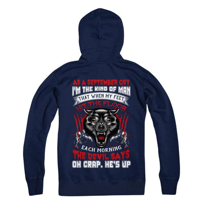As A September Guy I Am The Kind Of Man-T-Shirt & Hoodie-Pullover Hoodie-Navy
