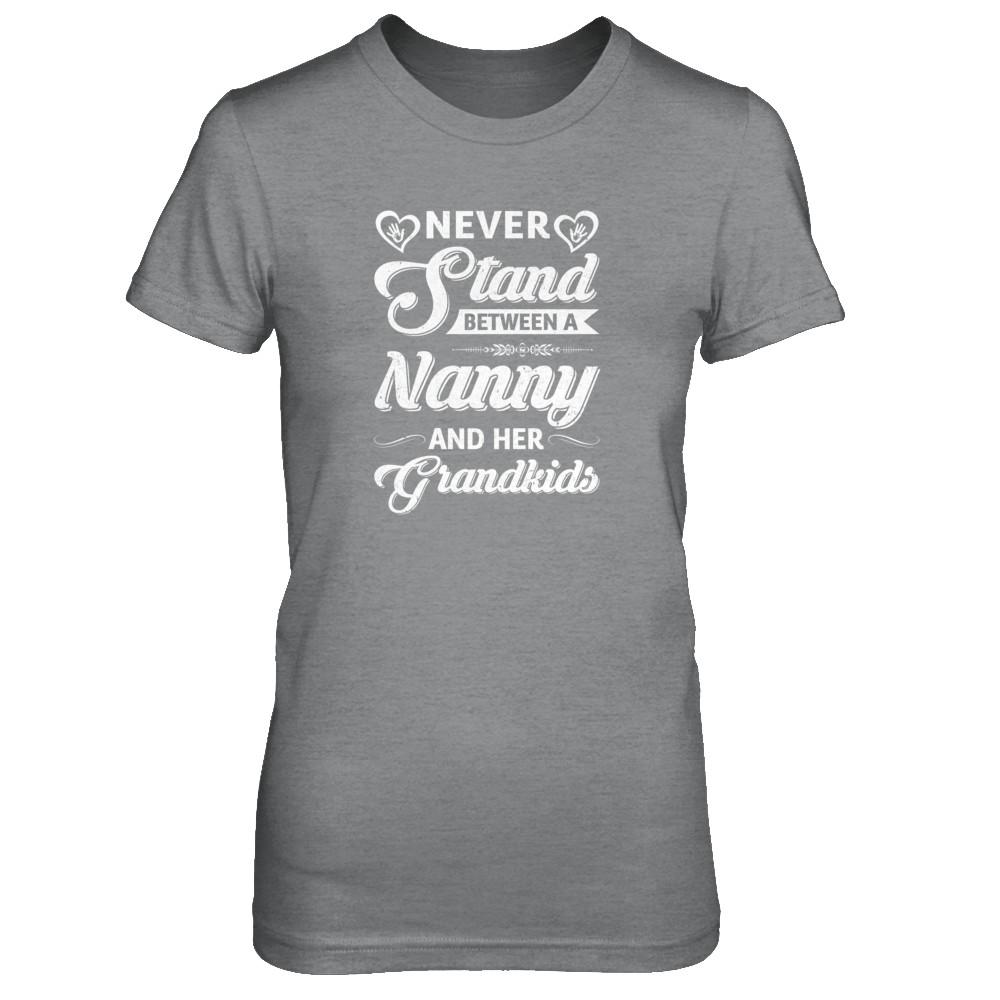 Never Stand Between A Nanny And Her Grandkids Mothers Day-T-Shirt & Tank Top-Women's T-Shirt-Sport Grey