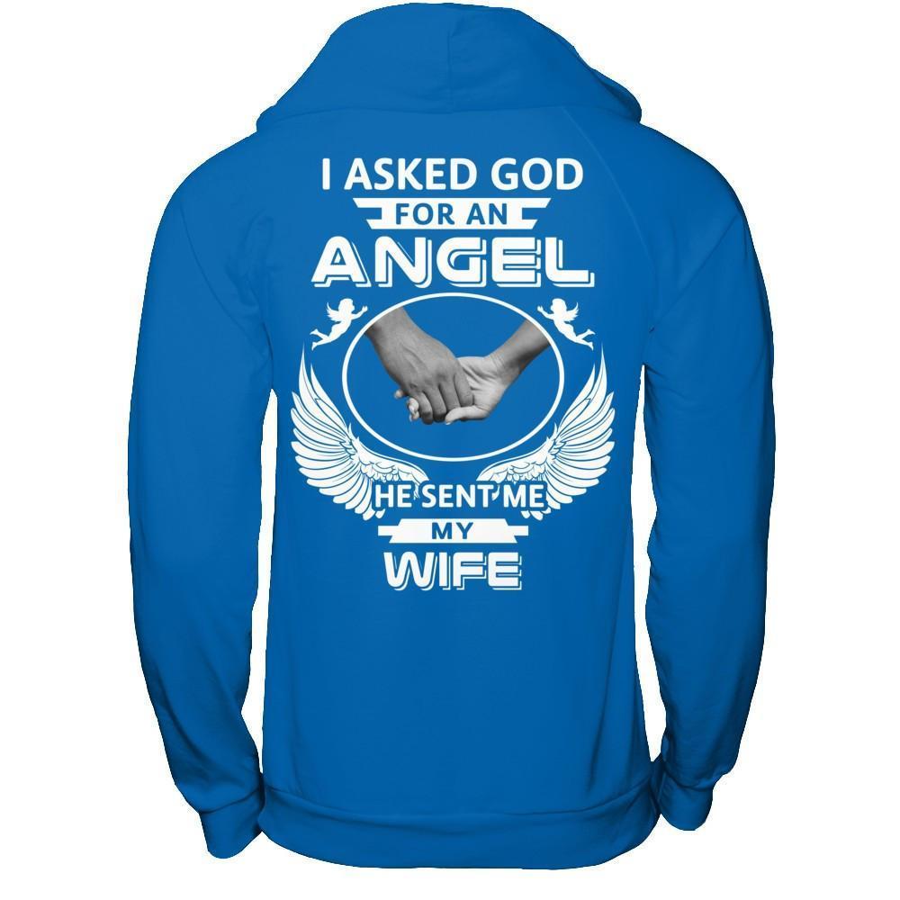 I Asked God For An Angel He Sent Me My Wife-T-Shirt & Hoodie-Pullover Hoodie-Royal