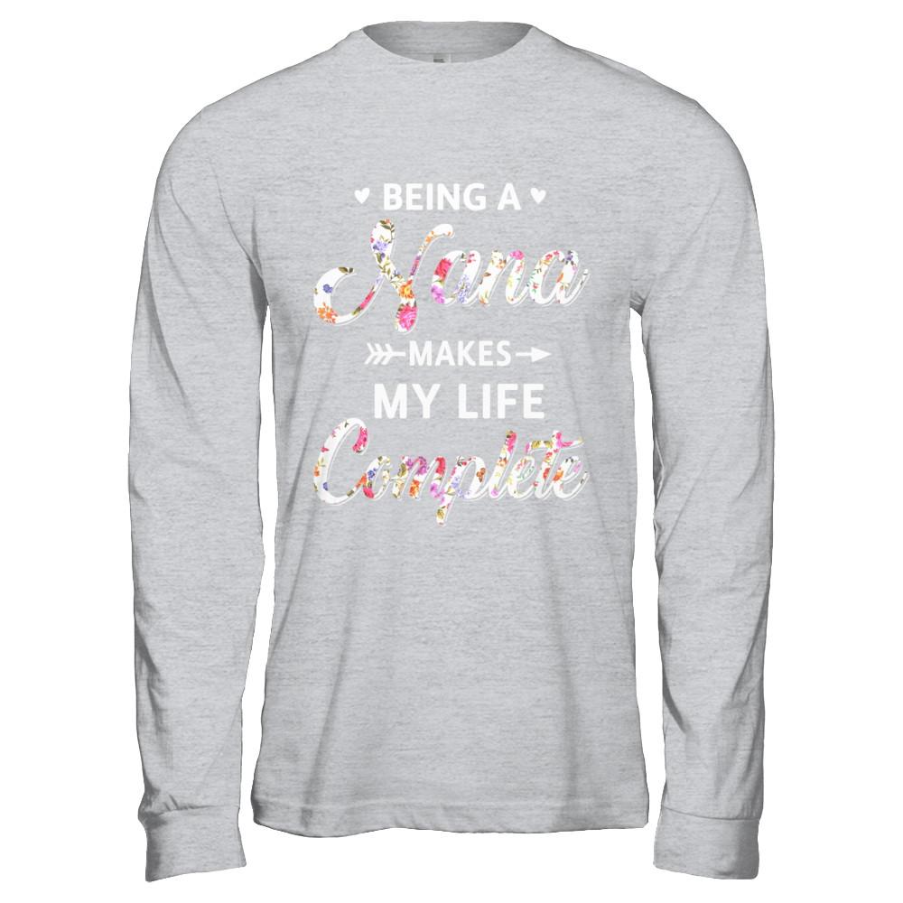 Being A Nana Makes My Life Complete Mothers Day-T-Shirt & Hoodie-Long Sleeve T-Shirt-Sport Grey