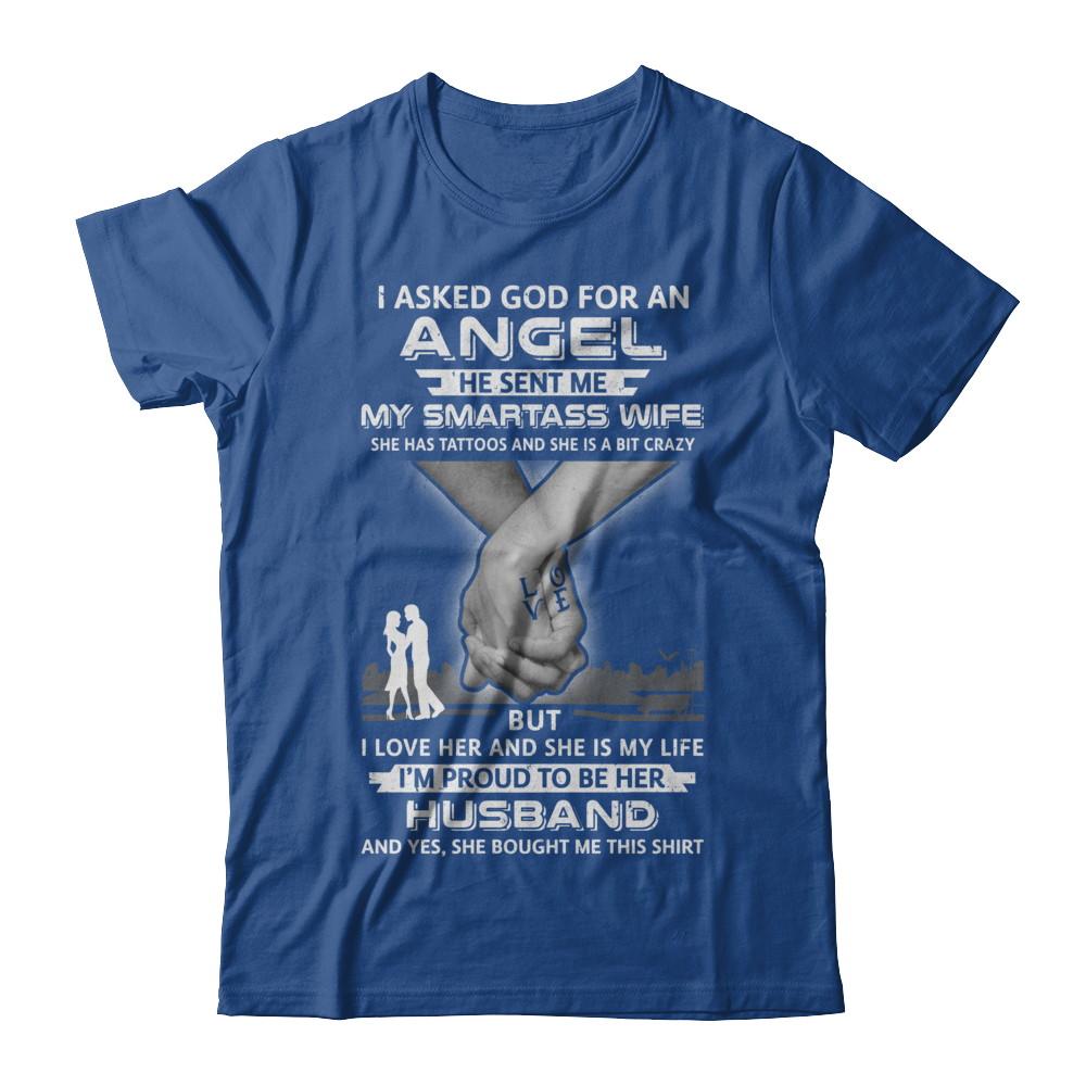 I Asked God For An Angel He Sent Me My Wife Tattoos Husband-T-Shirt & Hoodie-Classic T-Shirt-Royal