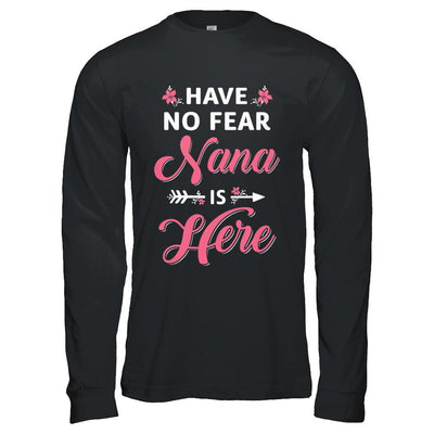Have No Fear Nana Is Here Mother's Day Gift-T-Shirt & Hoodie-Long Sleeve T-Shirt-Black