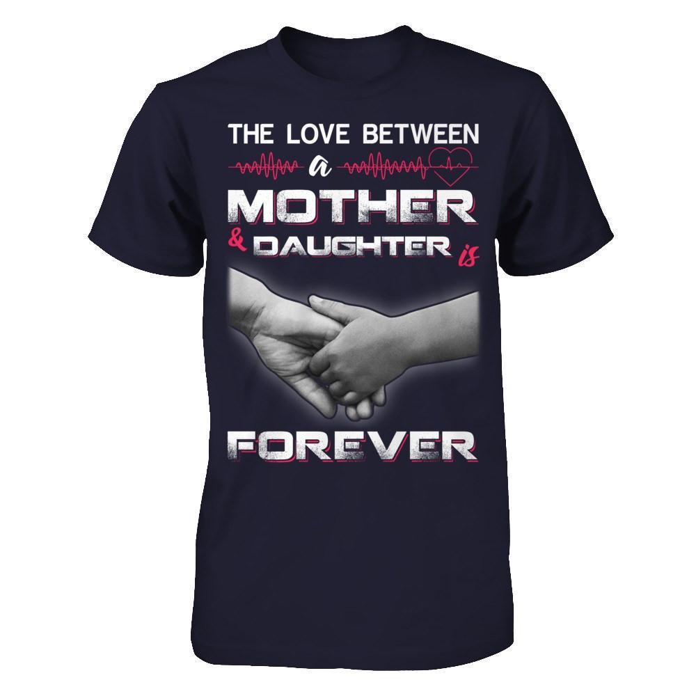 The Love Between A Mother and Daughter Is Forever-T-Shirt & Hoodie-Premium T-Shirt-Midnight Navy