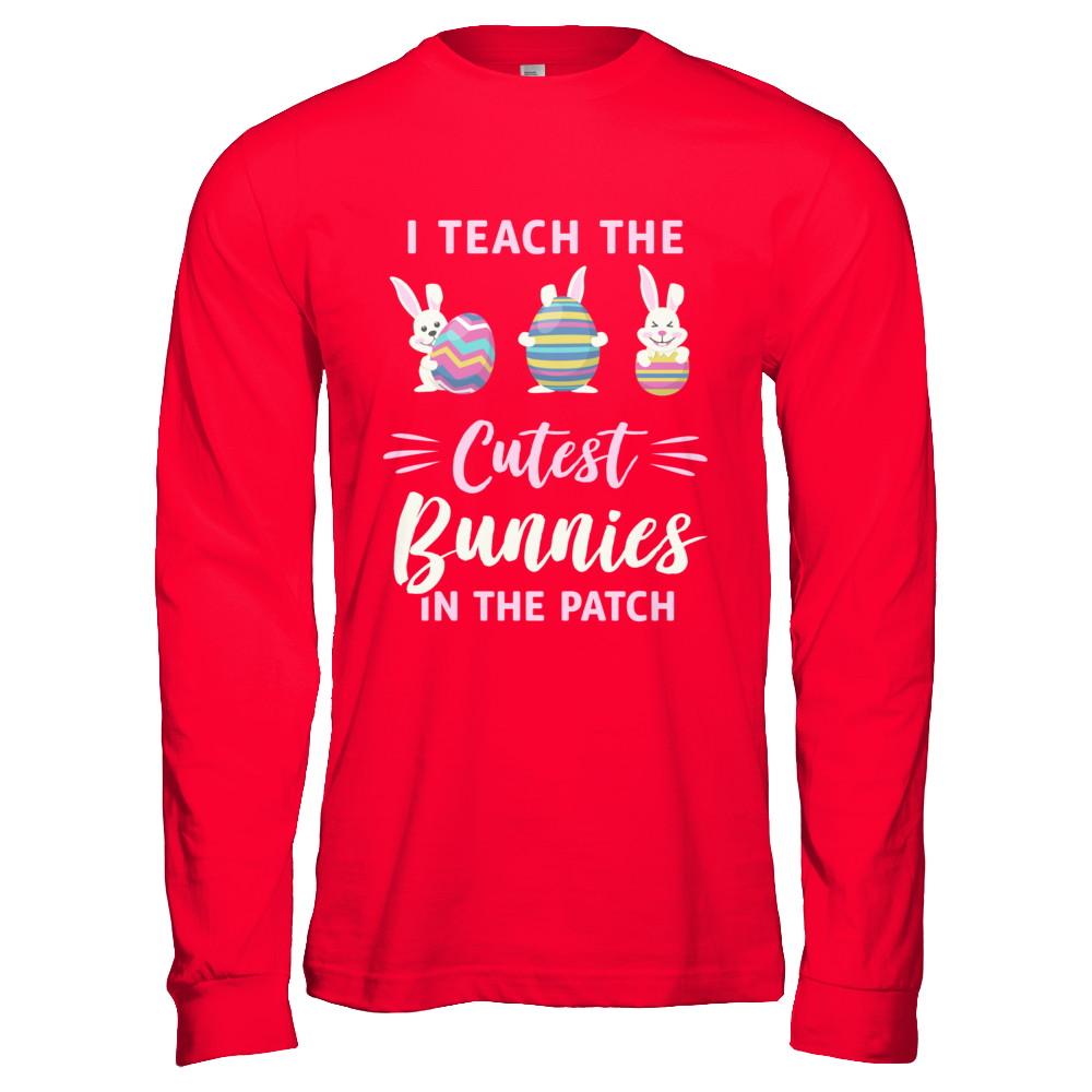 Cute Easter Teachers I Teach The Cutest Bunnies-T-Shirt & Hoodie-Long Sleeve T-Shirt-Red