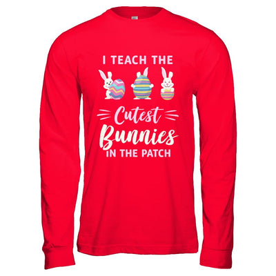 Cute Easter Teachers I Teach The Cutest Bunnies-T-Shirt & Hoodie-Long Sleeve T-Shirt-Red