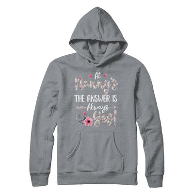 At Nanny's The Answer Is Always Yes Floral Mothers Day Gift-T-Shirt & Hoodie-Pullover Hoodie-Light Steel