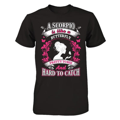 A Scorpio Is Like A Butterfly Pretty To See And Hard To Catch-T-Shirt & Hoodie-Premium T-Shirt-Black
