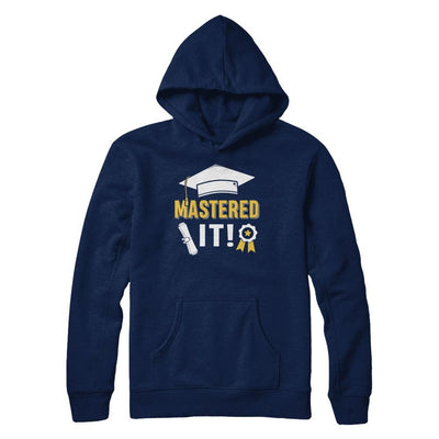 Masters Degree Mastered It Graduation Graduate Gift-T-Shirt & Hoodie-Pullover Hoodie-Navy