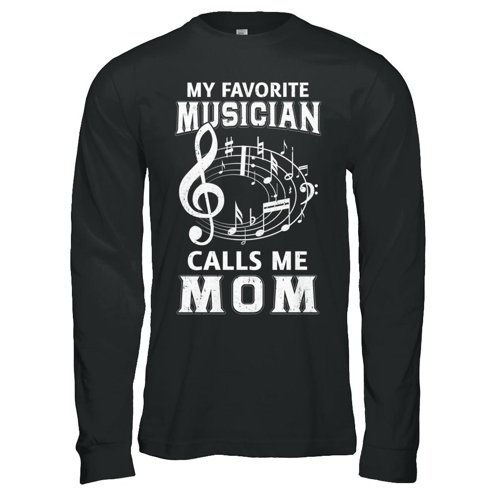 My Favorite Musican Calls Me Mom Mothers Day-T-Shirt & Hoodie-Long Sleeve T-Shirt-Black