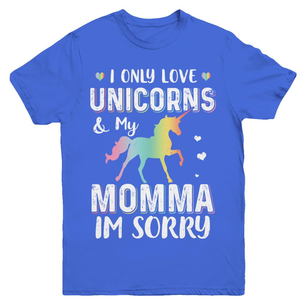 I Only Love Unicorns And My Momma I'm Sorry Youth-Youth Shirt-Youth T-Shirt-Royal