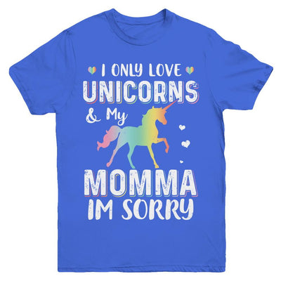 I Only Love Unicorns And My Momma I'm Sorry Youth-Youth Shirt-Youth T-Shirt-Royal