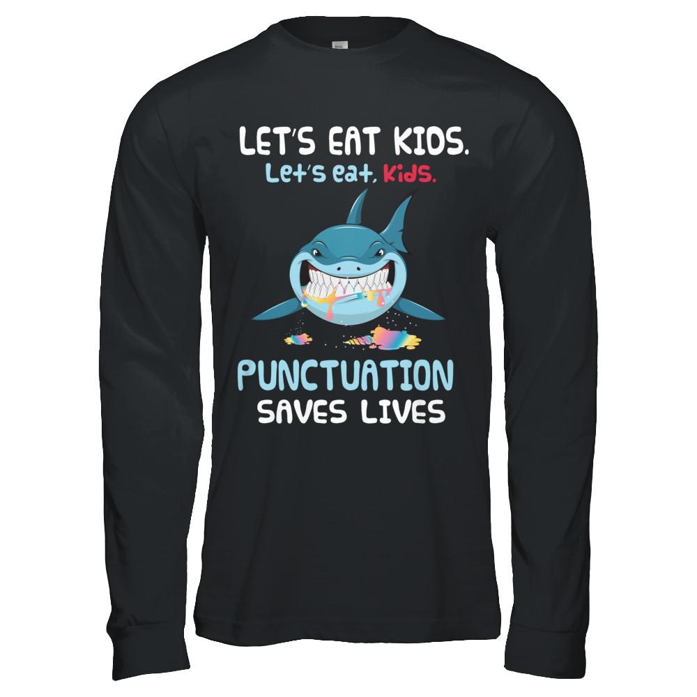 Let's Eat Kids Punctuation Saves Lives Shark Halloween-T-Shirt & Hoodie-Long Sleeve T-Shirt-Black