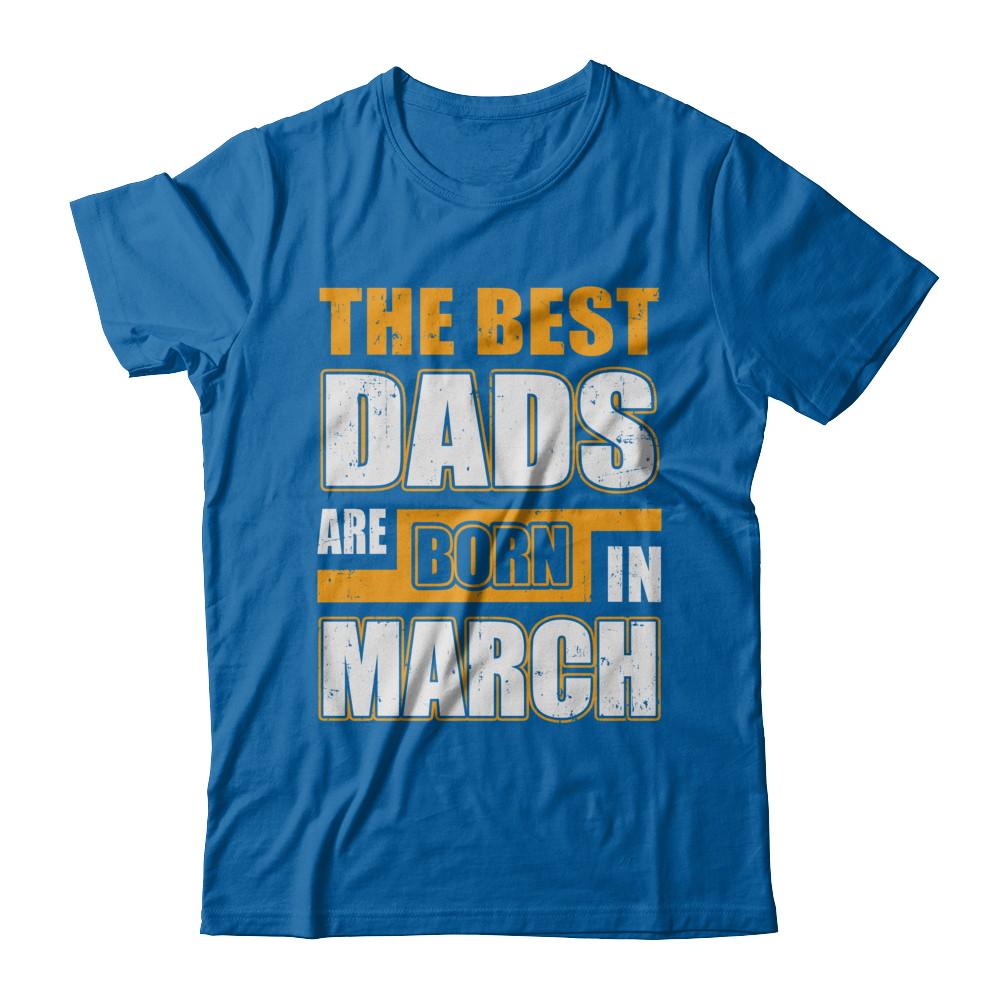 The Best Dads Are Born In March-T-Shirt & Hoodie-Classic T-Shirt-Royal