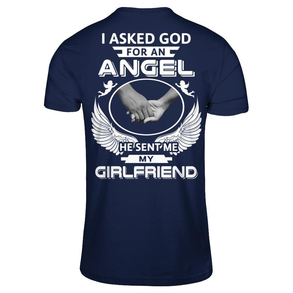 I Asked God For An Angel He Sent Me My Girlfriend-T-Shirt & Hoodie-